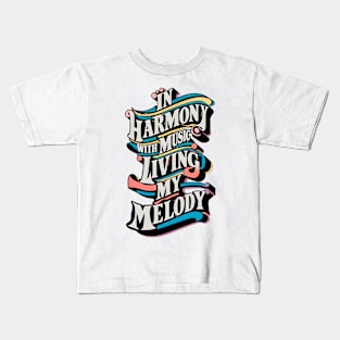 In harmony with music, living my melody (2) Kids T-Shirt